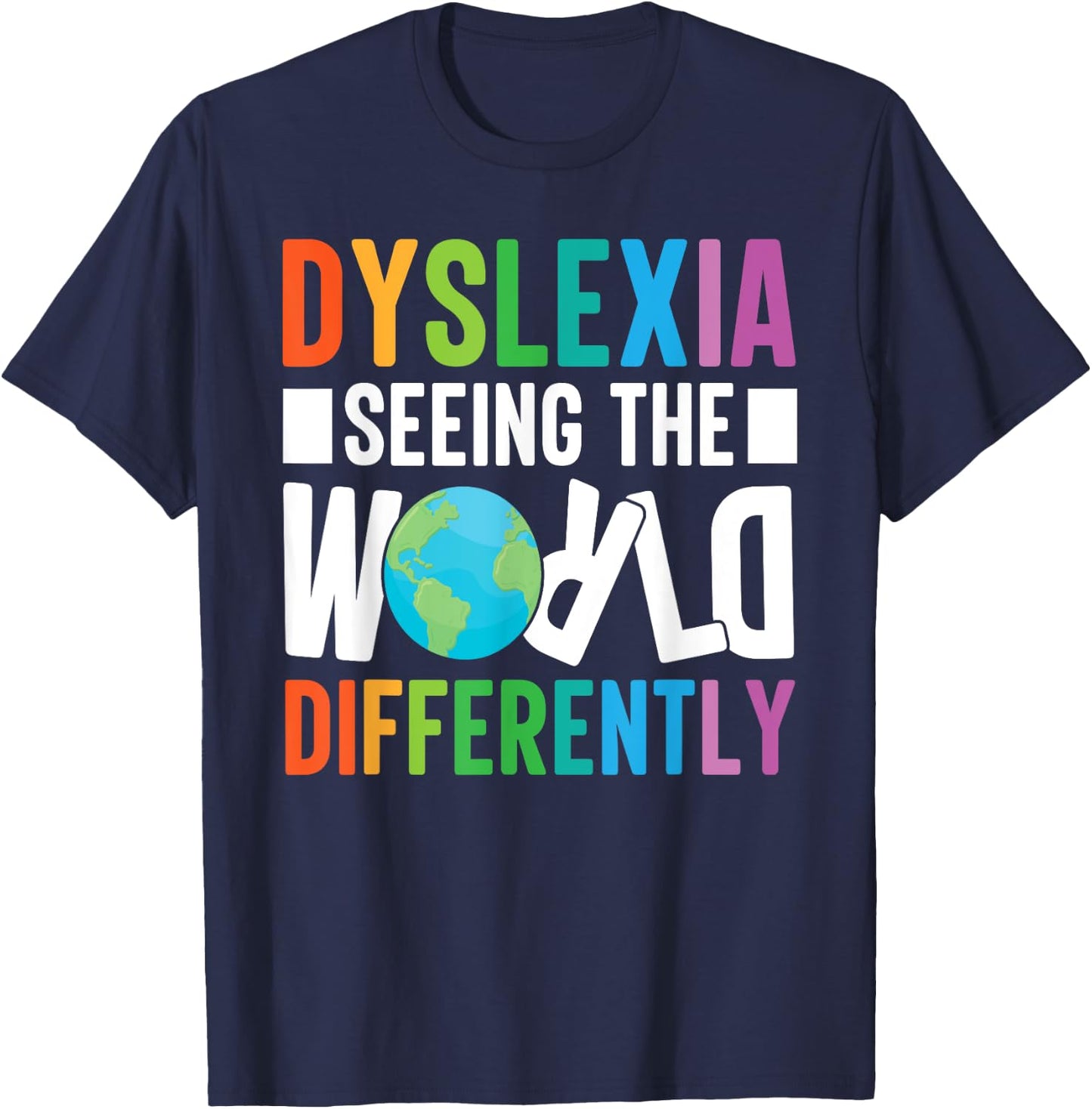 Dyslexia Seeing The World Differently Design T-Shirt - T-Shirt | Navy
