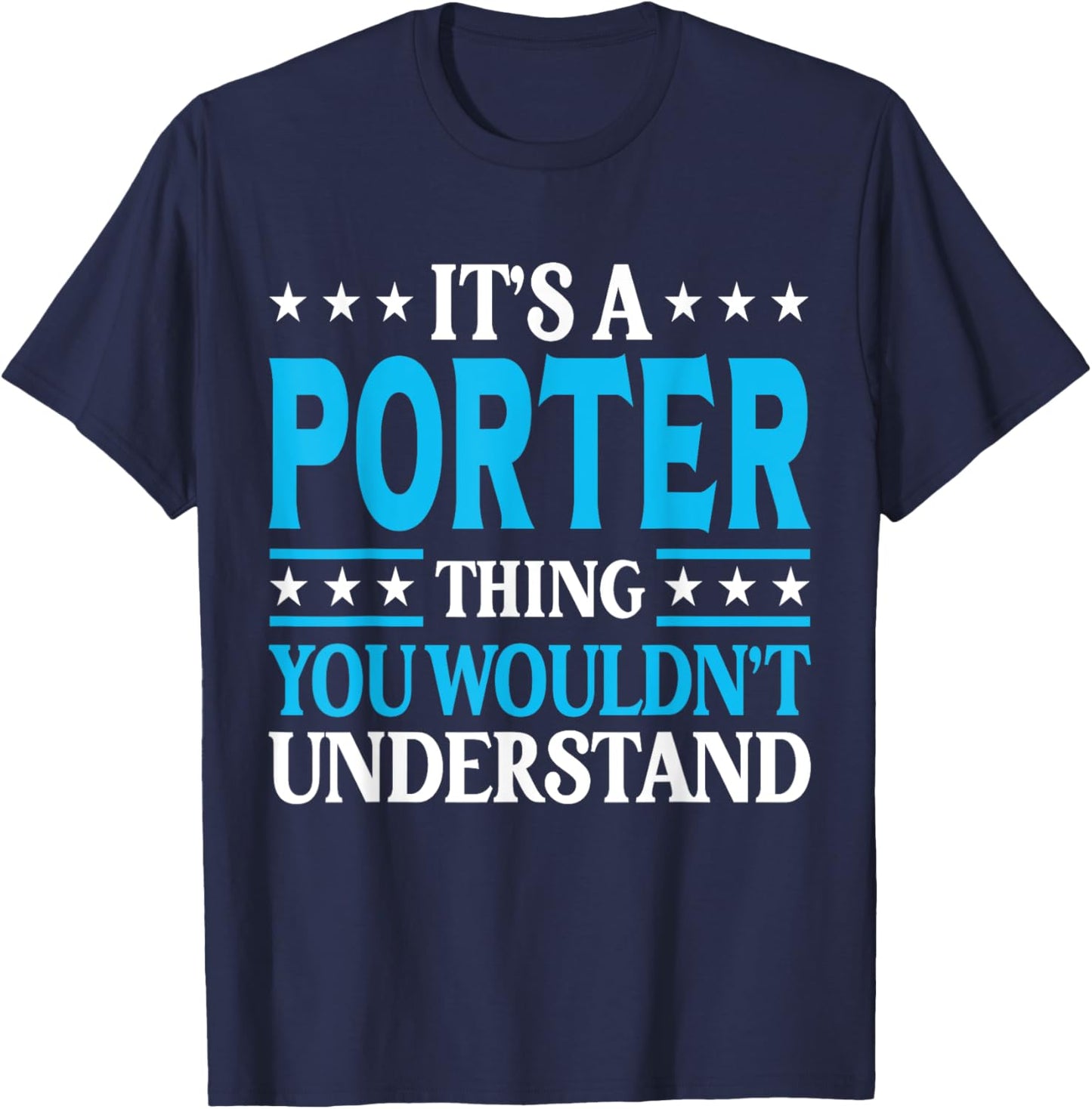 It's A Porter Thing Wouldn't Understand Personal Name Porter T-Shirt - T-Shirt | Navy