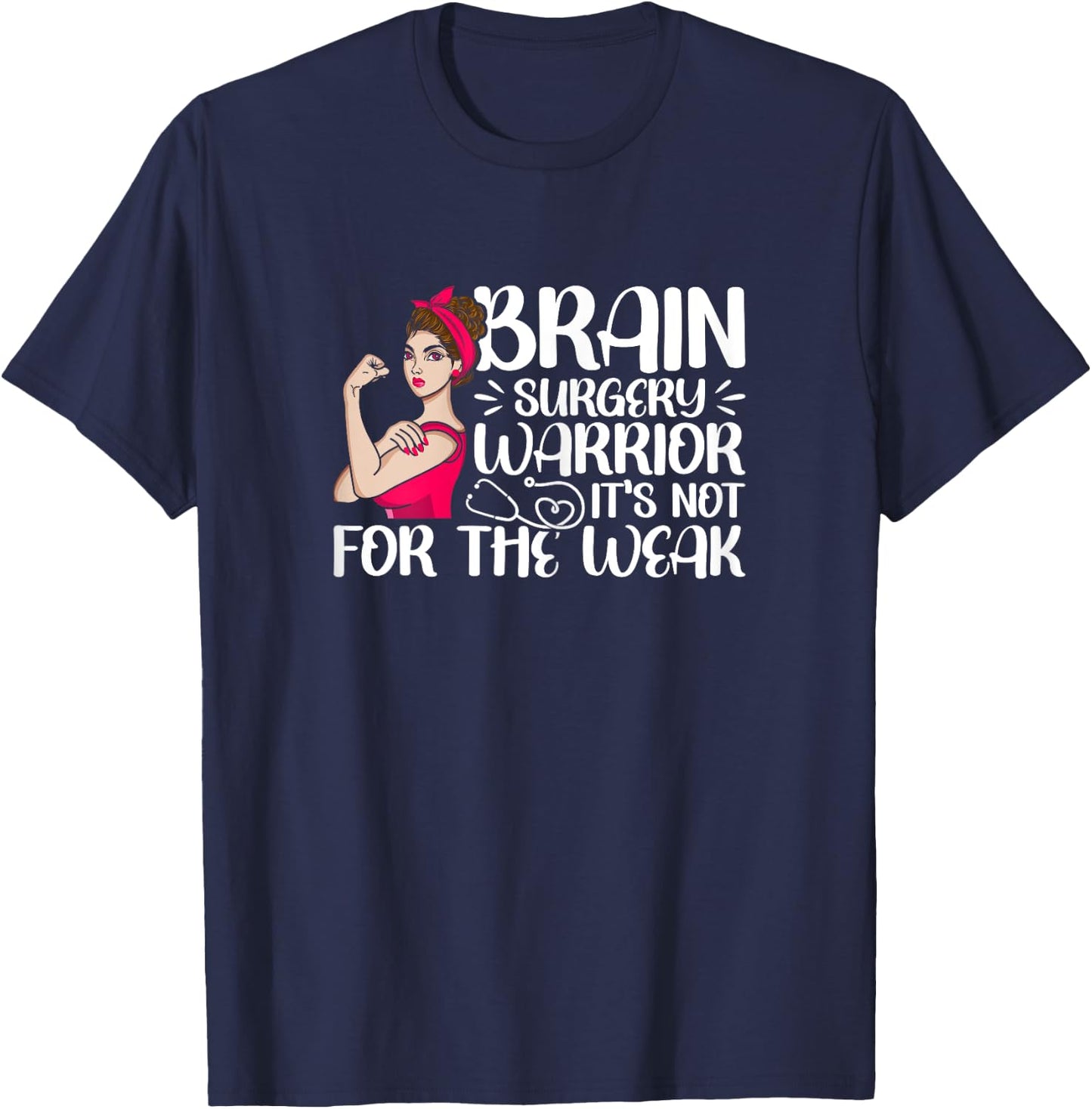 Brain Surgery Warrior Not For The Weak Funny Recovery T-Shirt - T-Shirt | Navy