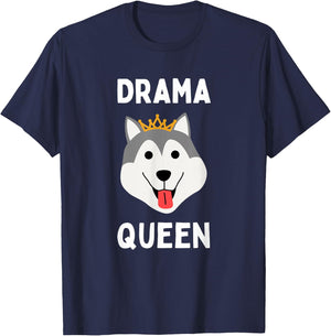 Drama Queen Husky Funny Loud & Stubborn Husky Dramatic Dog T-Shirt - T-Shirt | Navy