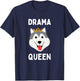 Drama Queen Husky Funny Loud & Stubborn Husky Dramatic Dog T-Shirt - T-Shirt | Navy