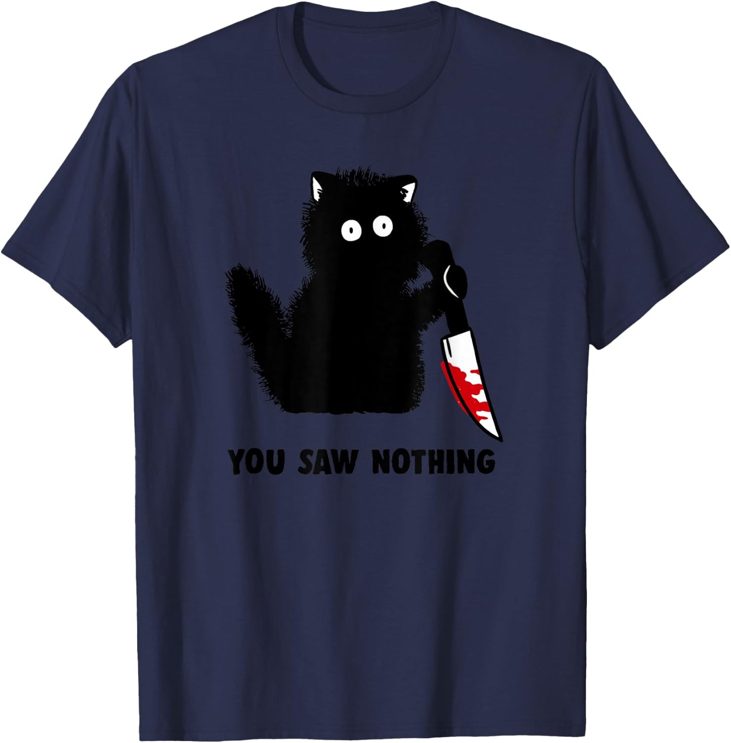 Funny Cat Shirt Men You Saw Nothing Graphic T-Shirt - T-Shirt | Navy