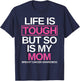 Life is Tough But So Is My Mom Breast Cancer Awareness Gift T-Shirt - T-Shirt | Navy