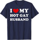 I Love My Hot Gay Husband, Hot Gay Husband T-Shirt - T-Shirt | Navy