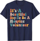 Hospice Volunteer Quote International Volunteer Day T-Shirt - T-Shirt | Navy