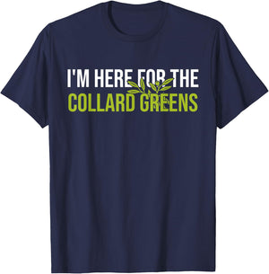 I'm Here For The Collard Greens T-Shirt - T-Shirt | Navy