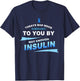 Todays Bad Mood Is Brought To You By Not Enough Insulin T-Shirt - T-Shirt | Navy