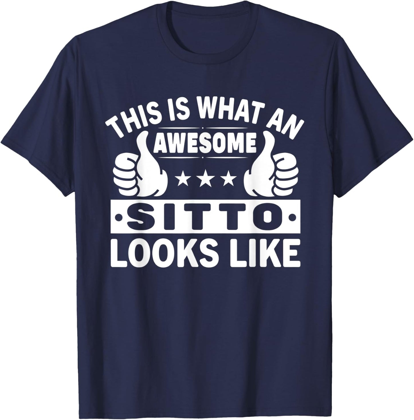 This is What an Awesome Sitto Looks Like Sitto T-Shirt - T-Shirt | Navy