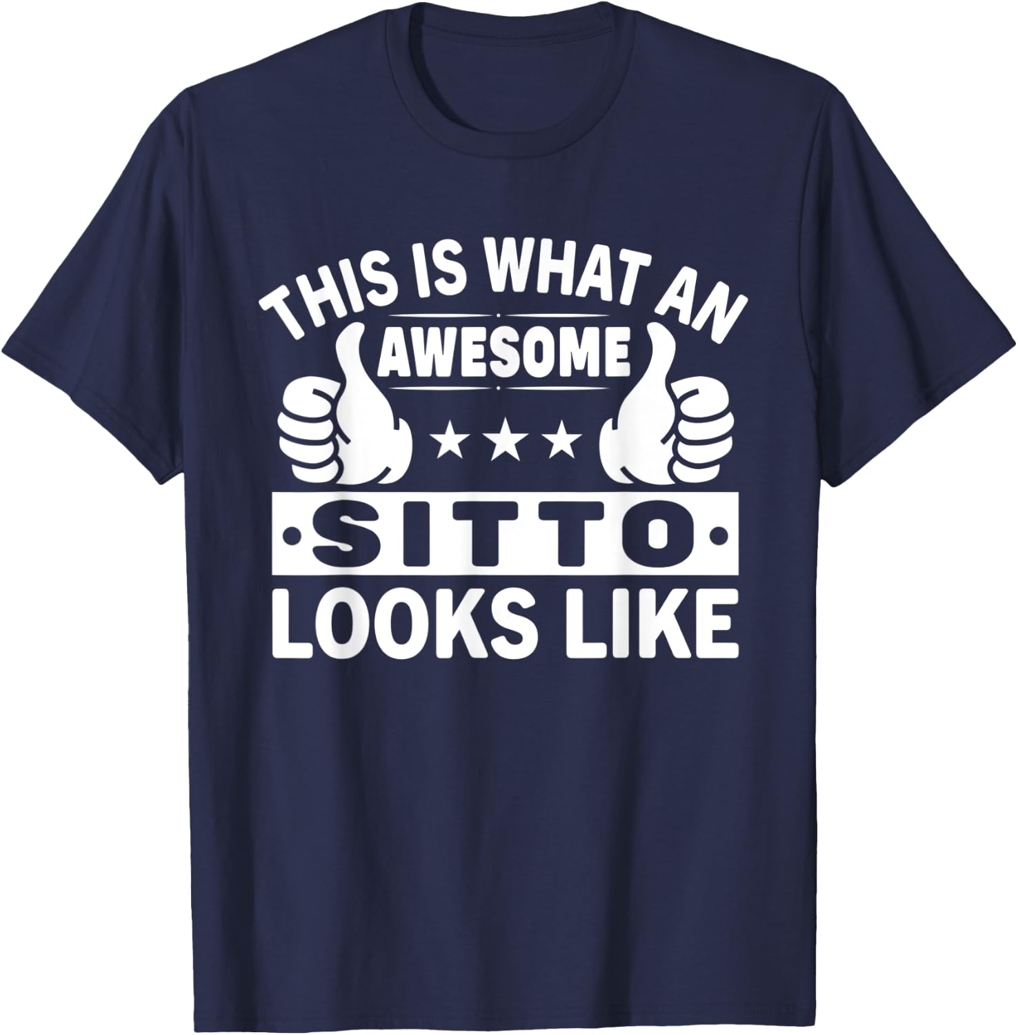 This is What an Awesome Sitto Looks Like Sitto T-Shirt - T-Shirt | Navy
