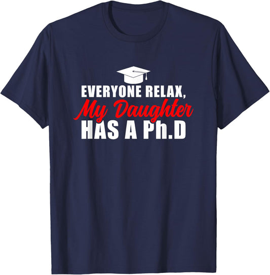 My Daughter Has A PhD Mom Doctorate Graduation Mom T-Shirt - T-Shirt | Navy