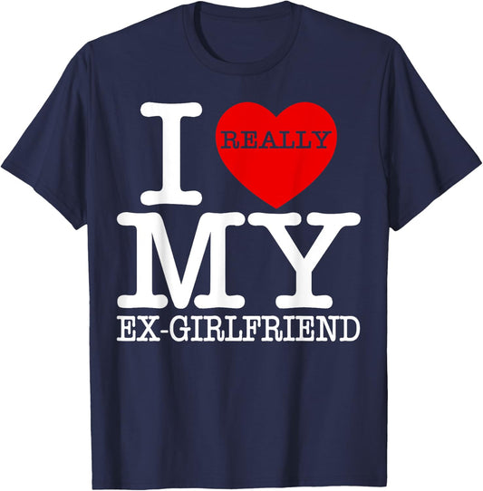 I Love My Hot Ex Girlfriend Heart GF Funny Couple Valentines T-Shirt - T-Shirt | Navy