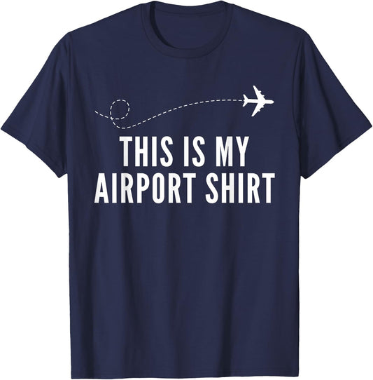 This is my Airport Shirt Funny Airport Traveling T-Shirt - T-Shirt | Navy
