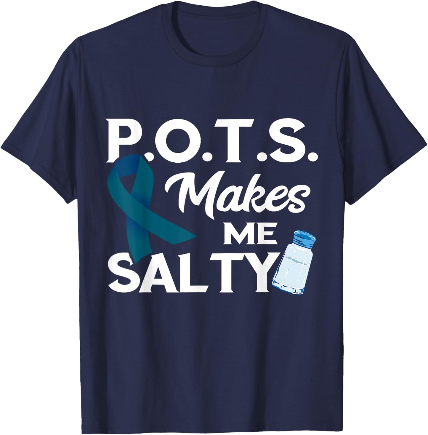 Pots Awareness Teal Ribbon Pots Makes Me Salty T-Shirt - T-Shirt | Navy