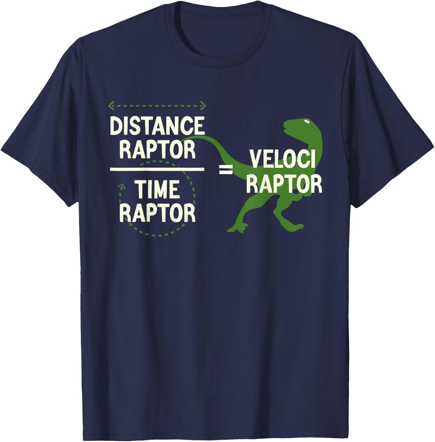 Funny Physics Velociraptor Distance Raptor Over Time Raptor T-Shirt - T-Shirt | Navy
