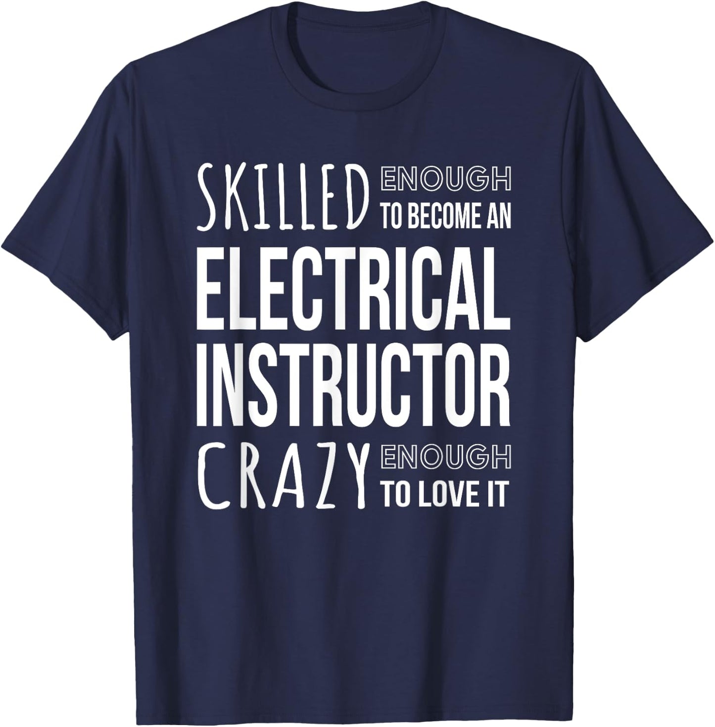 Electrical Instructor Funny Job T-Shirt - T-Shirt | Navy
