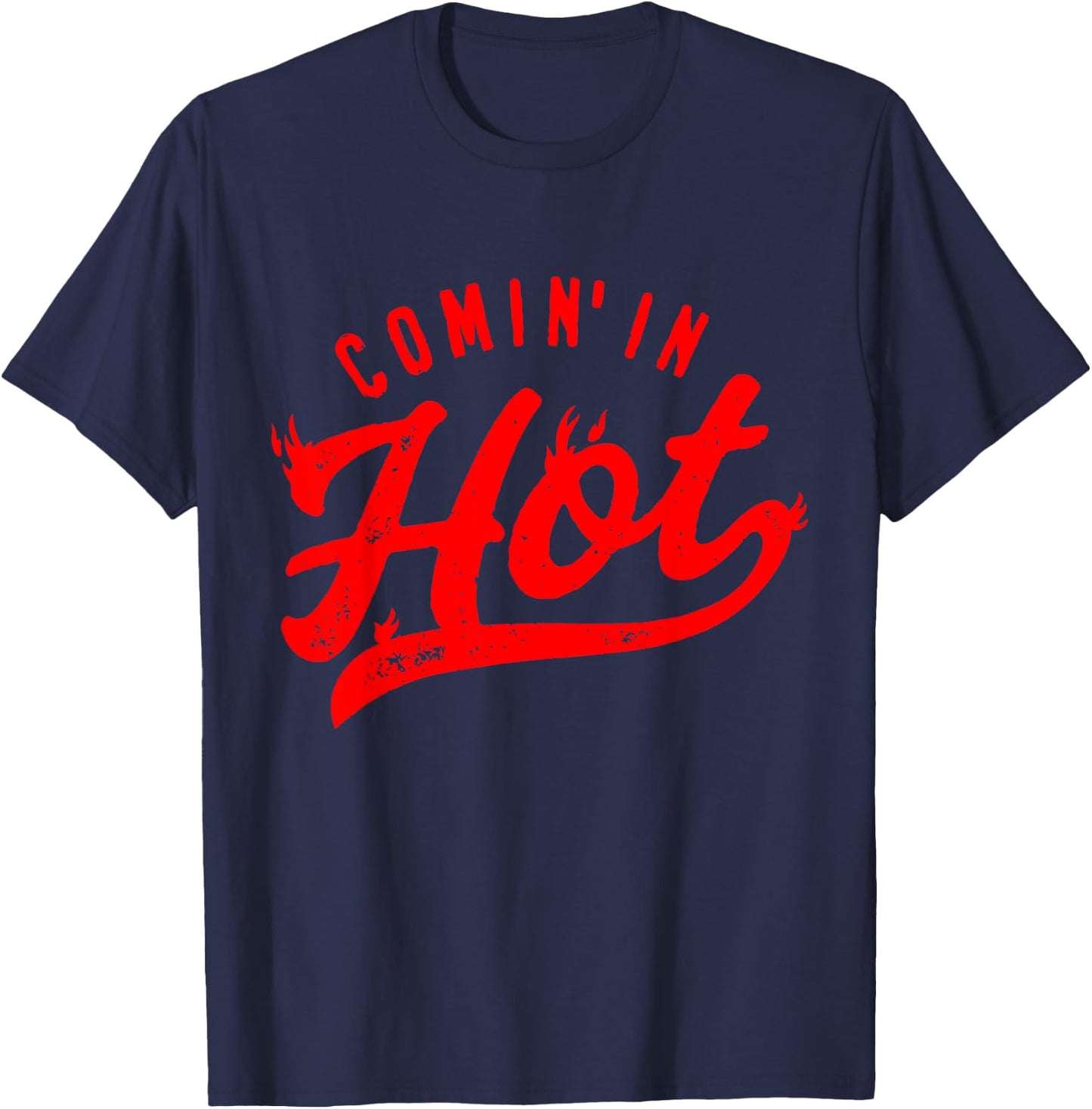 Comin’ In Hot Funny Apparel T-Shirt - T-Shirt | Navy