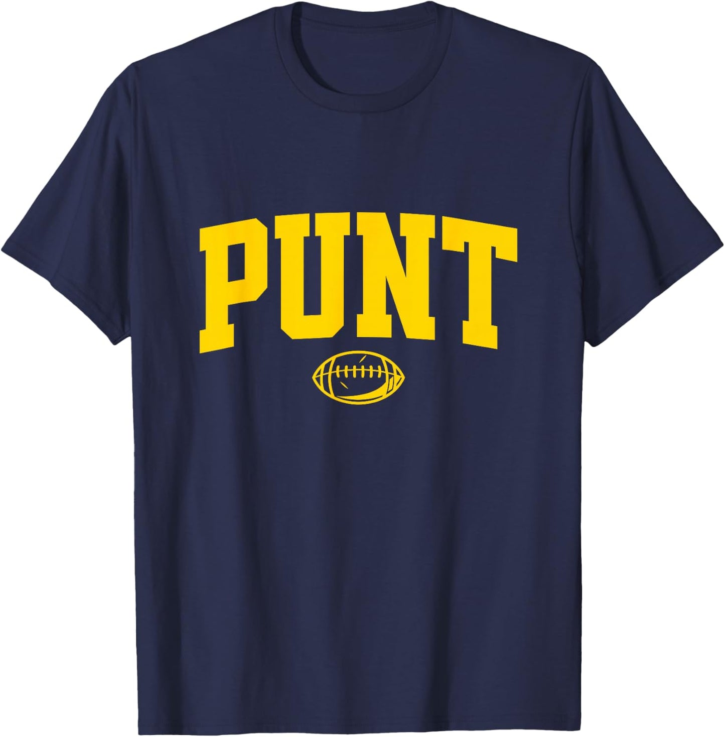 Punt, Funny Football Punting Saying T-Shirt - T-Shirt | Navy