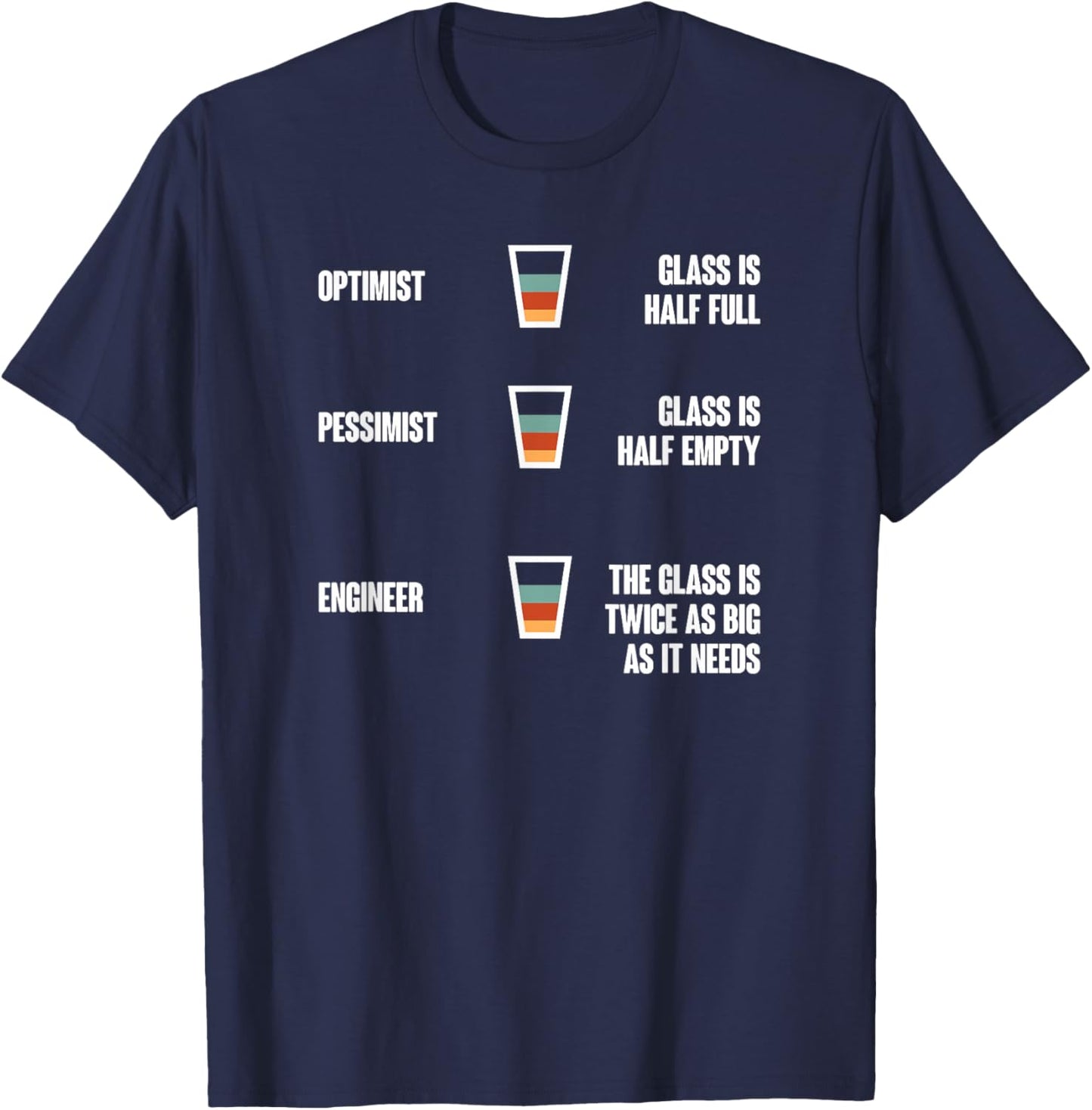 Engineer Glass Half Full Funny Engineering Humor T-Shirt - T-Shirt | Navy