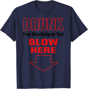 Drunk Free Breathalyzer Test Blow Here 2023 T-Shirt - T-Shirt | Navy