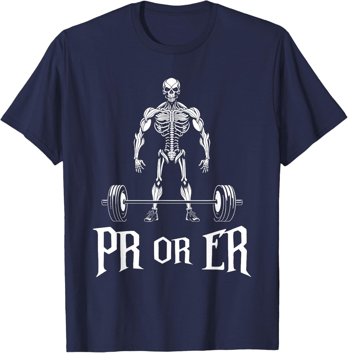 PR Or ER Funny Skeleton Weightlifting Gym Bodybuilding T-Shirt - T-Shirt | Navy