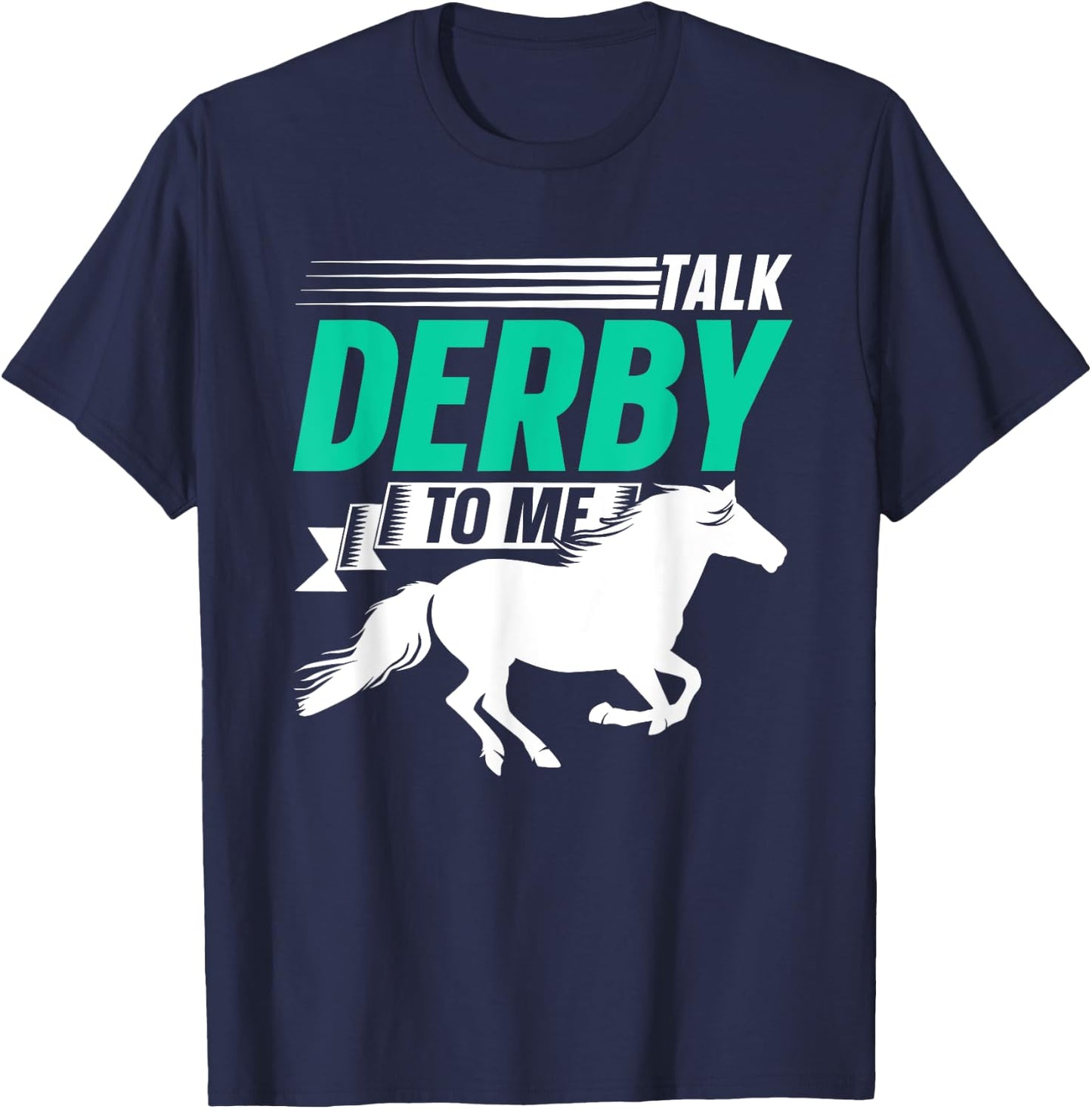 Talk Derby To Me Lover Riding Horse Rider Equestrian T-Shirt - T-Shirt | Navy