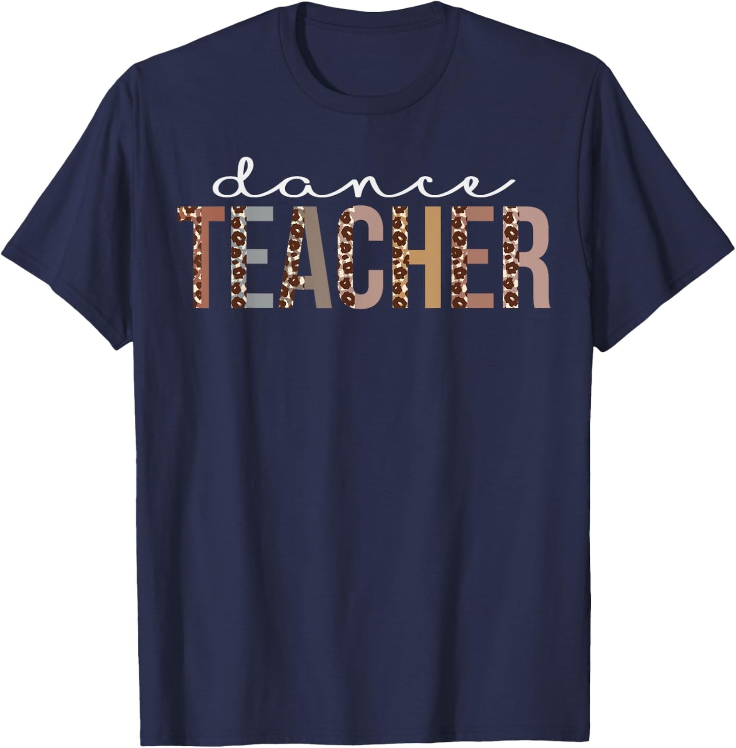 Dance Teacher Leopard Appreciation Funny for Work T-Shirt - T-Shirt | Navy