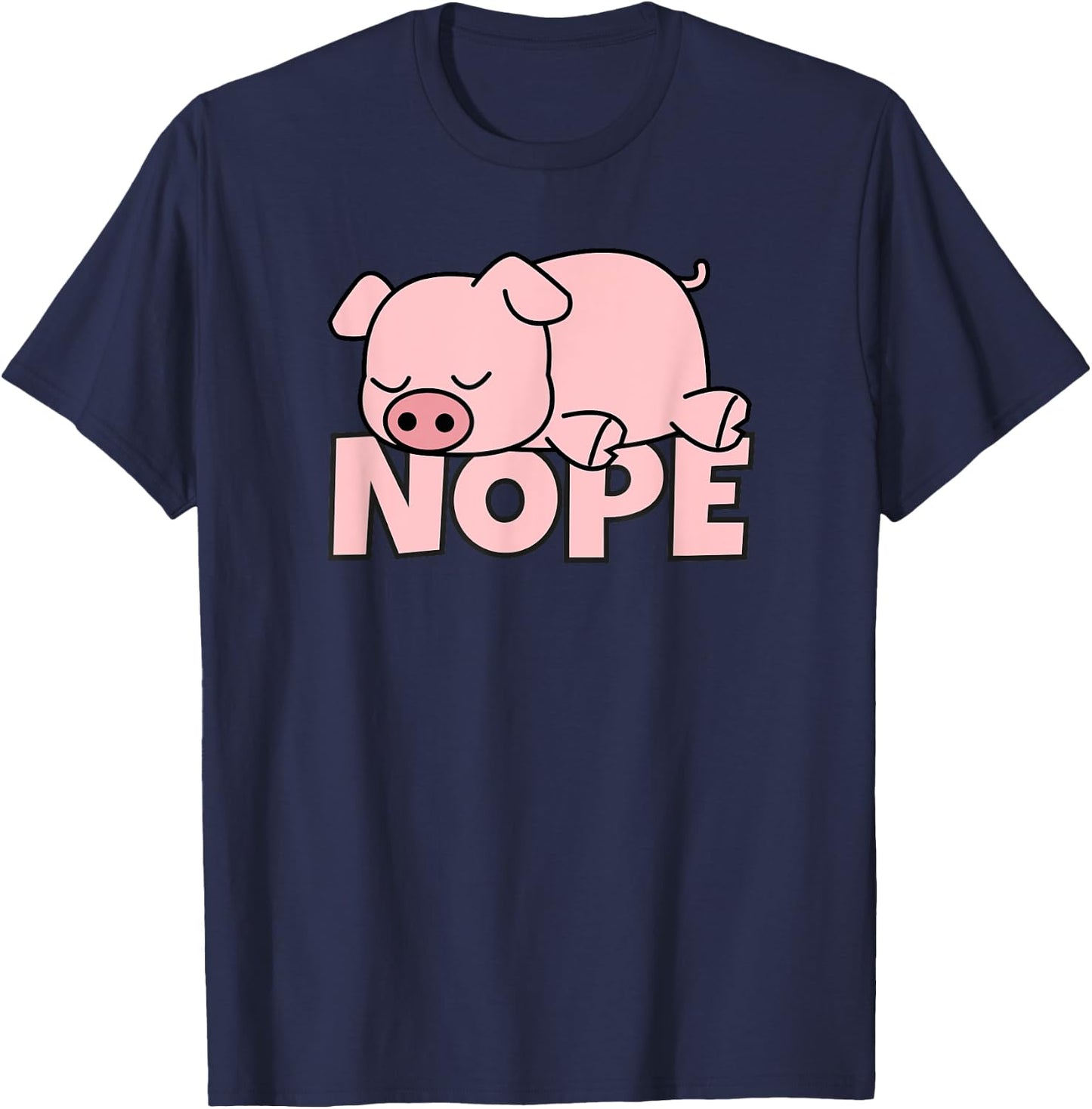 Lazy Pig Piggy Not Today Nope T-Shirt - T-Shirt | Navy