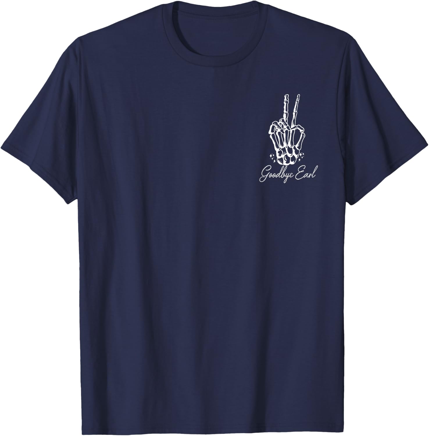 Goodbye Earl | Two Sided | Some Of Y'all Don't Know T-Shirt - T-Shirt | Navy