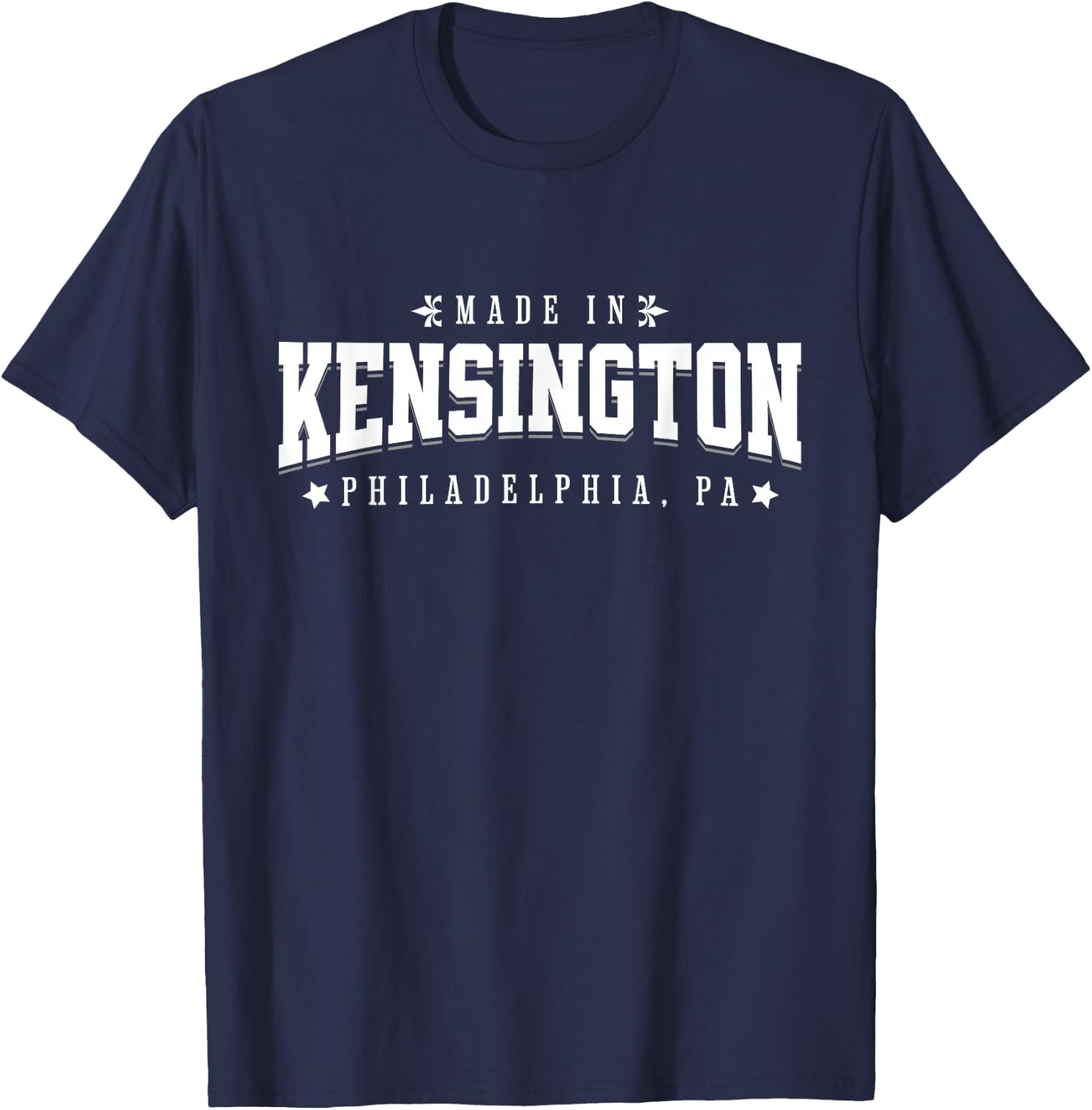 Made in Kensington Philadelphia PA Philly Neighborhood Pride T-Shirt - T-Shirt | Navy