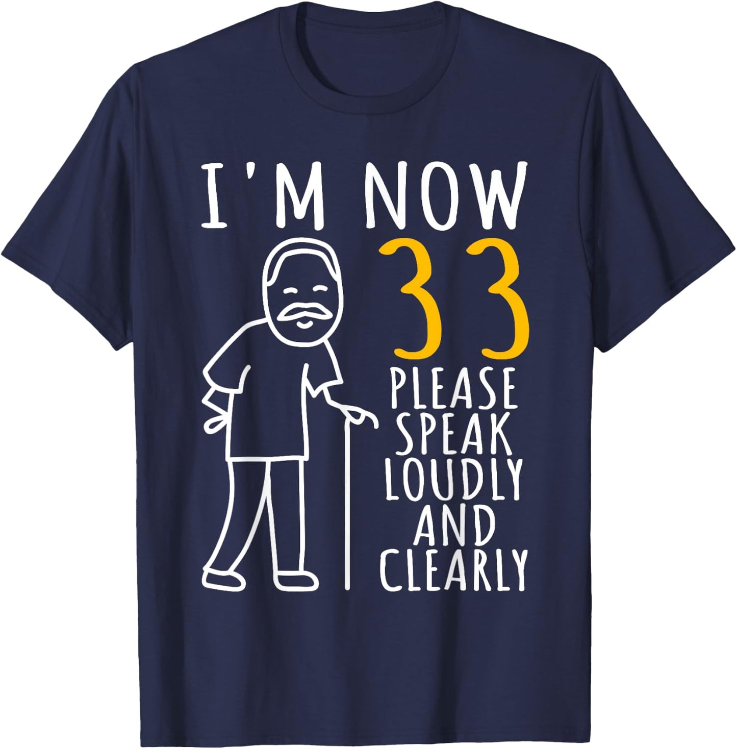 33rd Birthday | I'm Now 33 Years Old | Cool BDay T-Shirt - T-Shirt | Navy