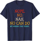 Nope No Nah No Can Do My Words For Today T-Shirt - T-Shirt | Navy