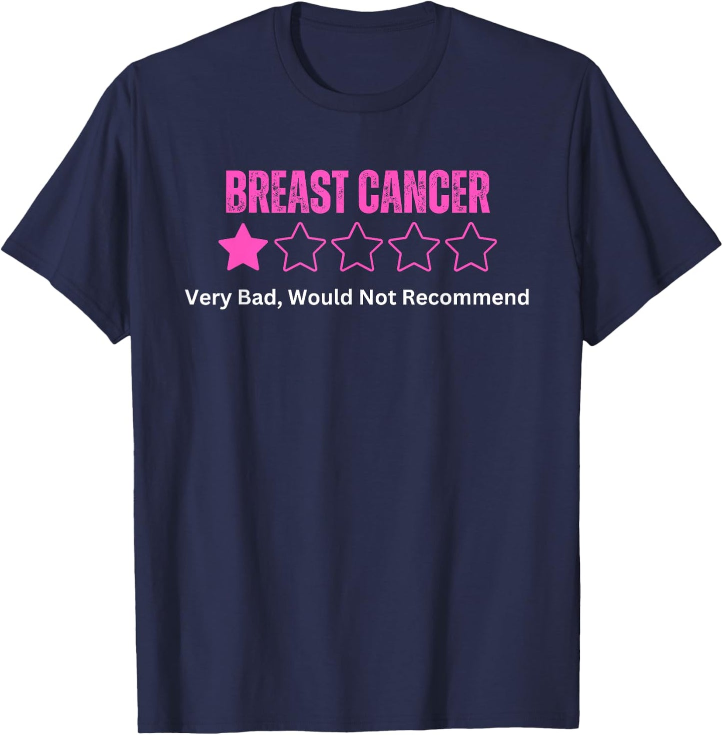 Breast Cancer Review Very Bad Would Not Recommend Pink T-Shirt - T-Shirt | Navy