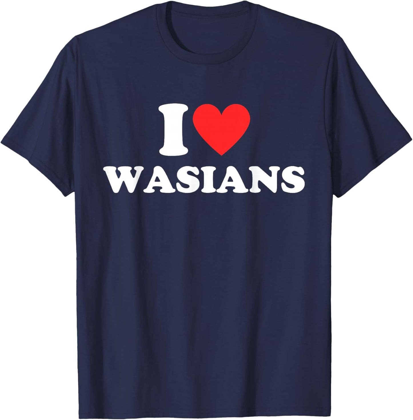 I Love Wasians I Heart Wasians Designs Boyfriend Girlfriend T-Shirt - T-Shirt | Navy