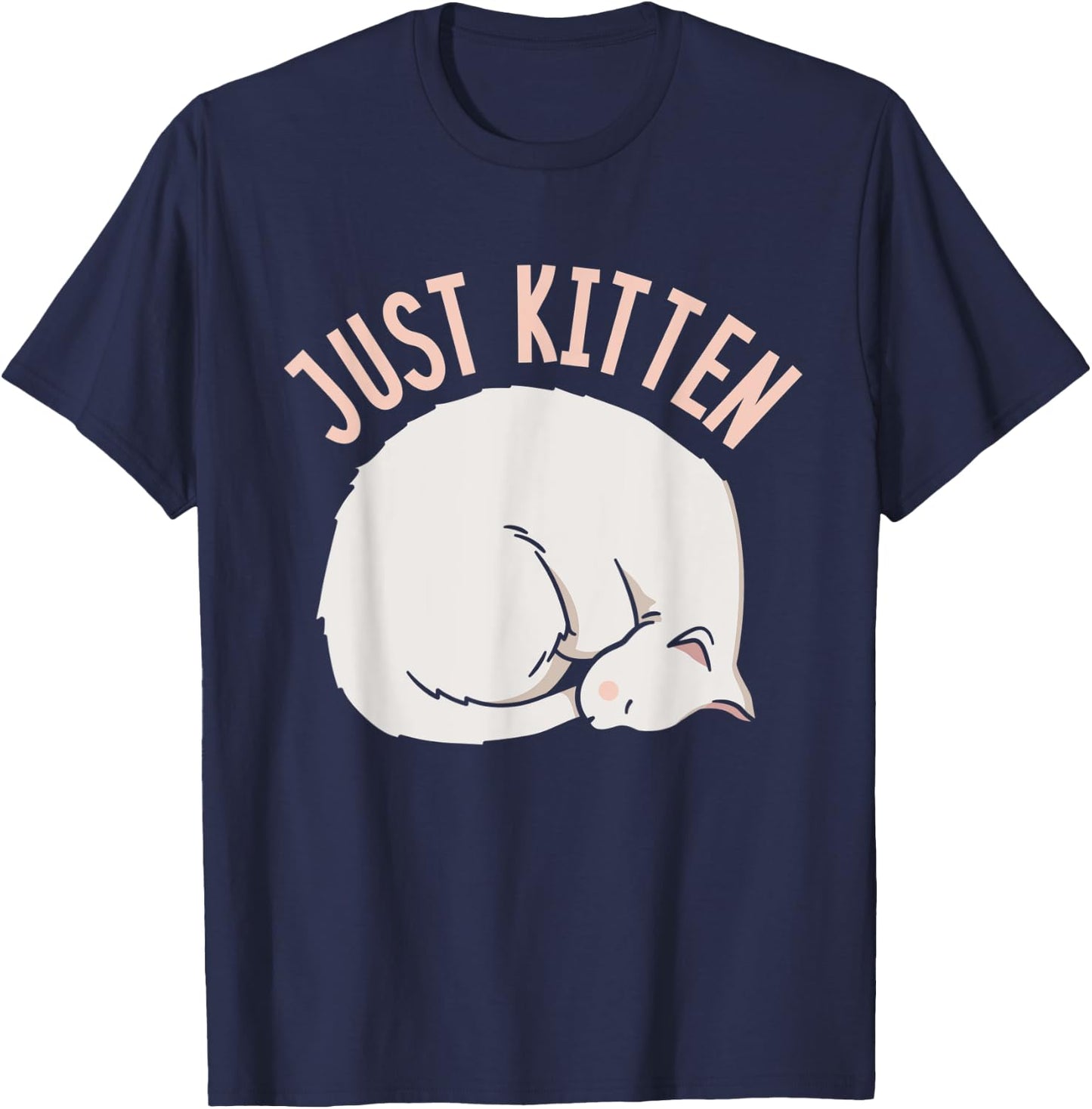 Just Kitten Cats Meow Kitties Cat Men Women Kids T-Shirt - T-Shirt | Navy