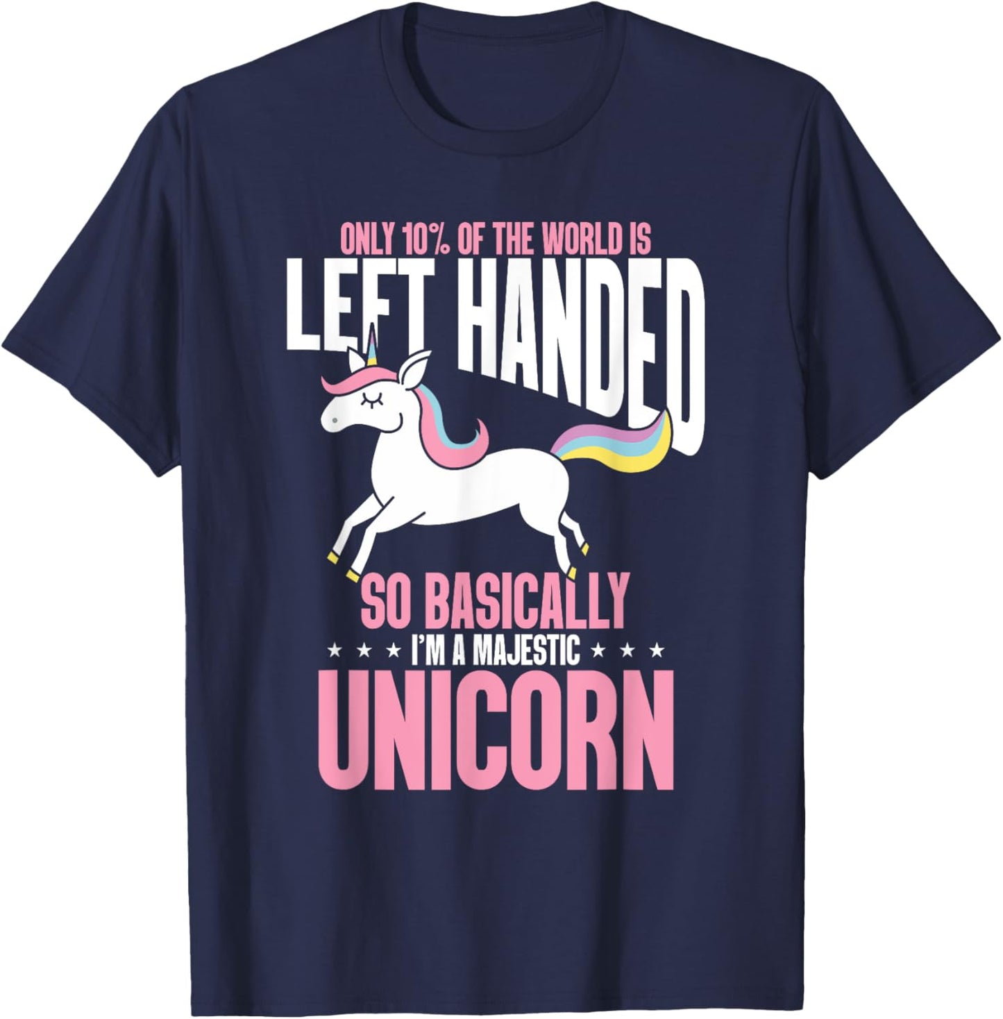 Funny Left Handed So Basically I'm a Majestic Unicorn T-Shirt - T-Shirt | Navy