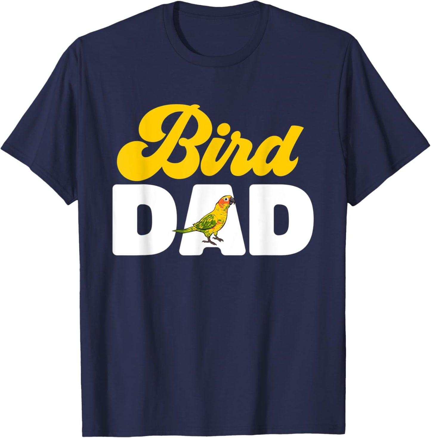 Sun Conure Bird Dad Parrot Bird Conure T-Shirt - T-Shirt | Navy