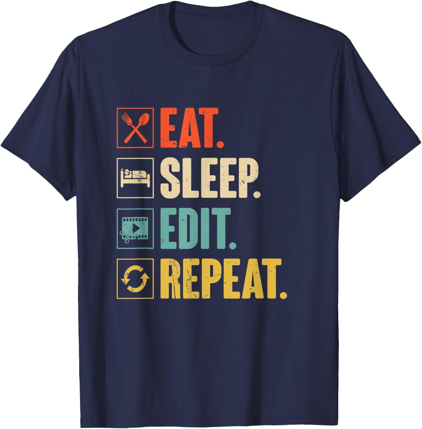 Eat Sleep Edit Repeat Funny Vintage Editing Editor Gift T-Shirt - T-Shirt | Navy