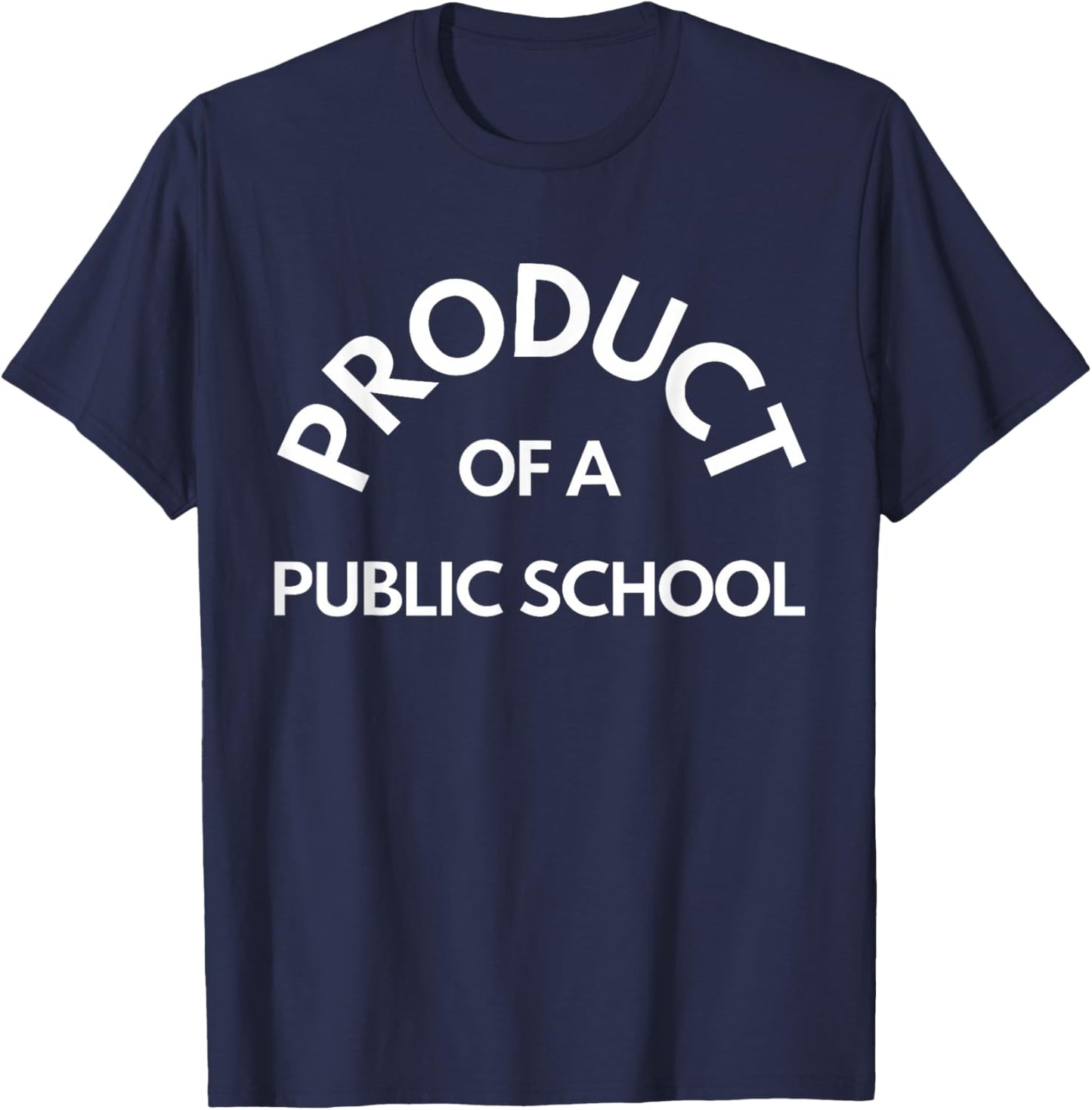 Product Of A Public School T-Shirt - T-Shirt | Navy