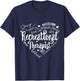 Recreational Therapist Recreation Therapy Therapeutic RT T-Shirt - T-Shirt | Navy