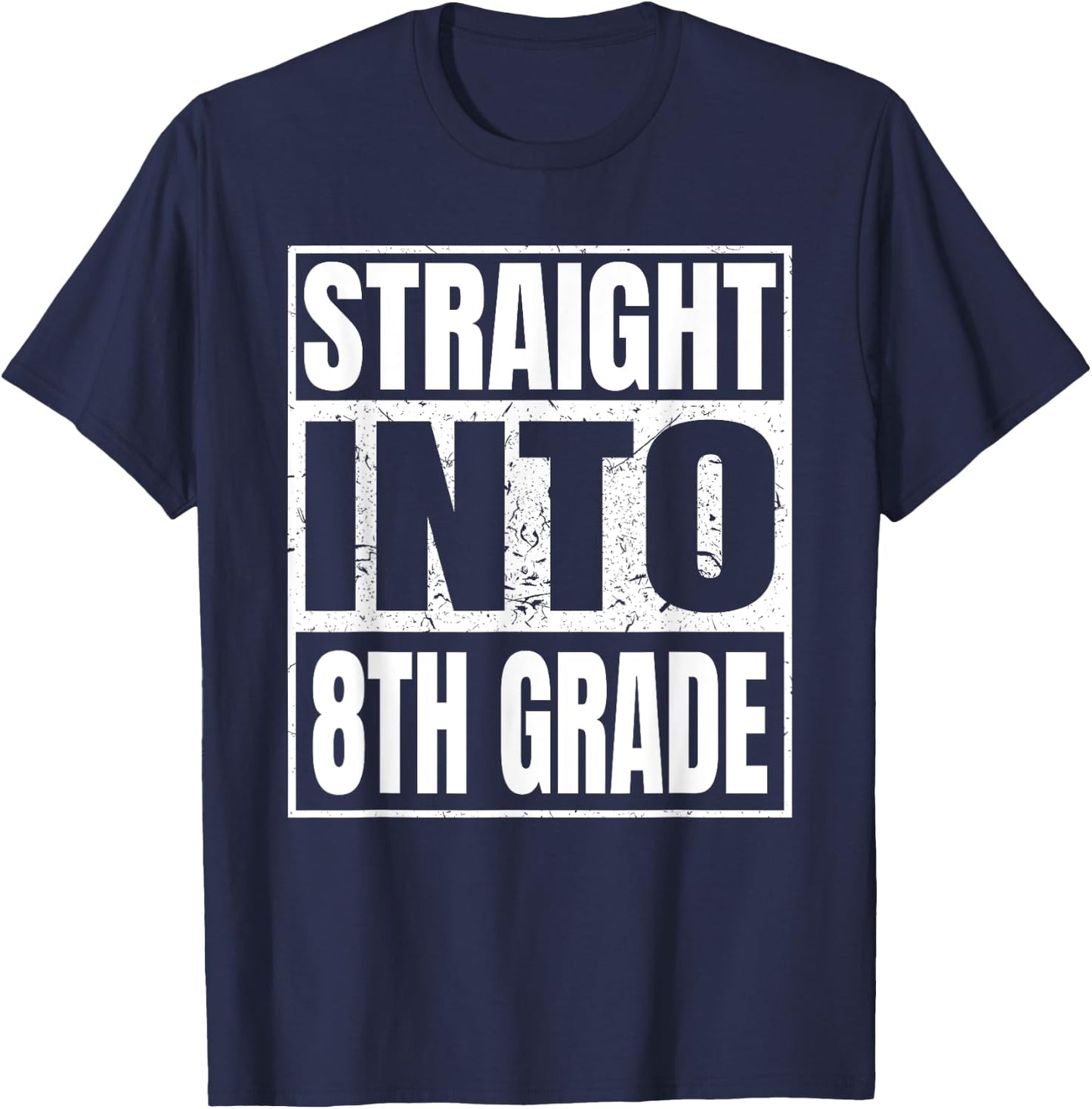 Straight Into 8th Grade Back to School Gifts Eighth Grad T-Shirt - T-Shirt | Navy