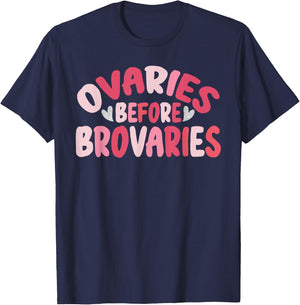 Ovaries Before Brovaries Cute Groovy Feminism Galentine Day T-Shirt - T-Shirt | Navy