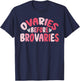 Ovaries Before Brovaries Cute Groovy Feminism Galentine Day T-Shirt - T-Shirt | Navy