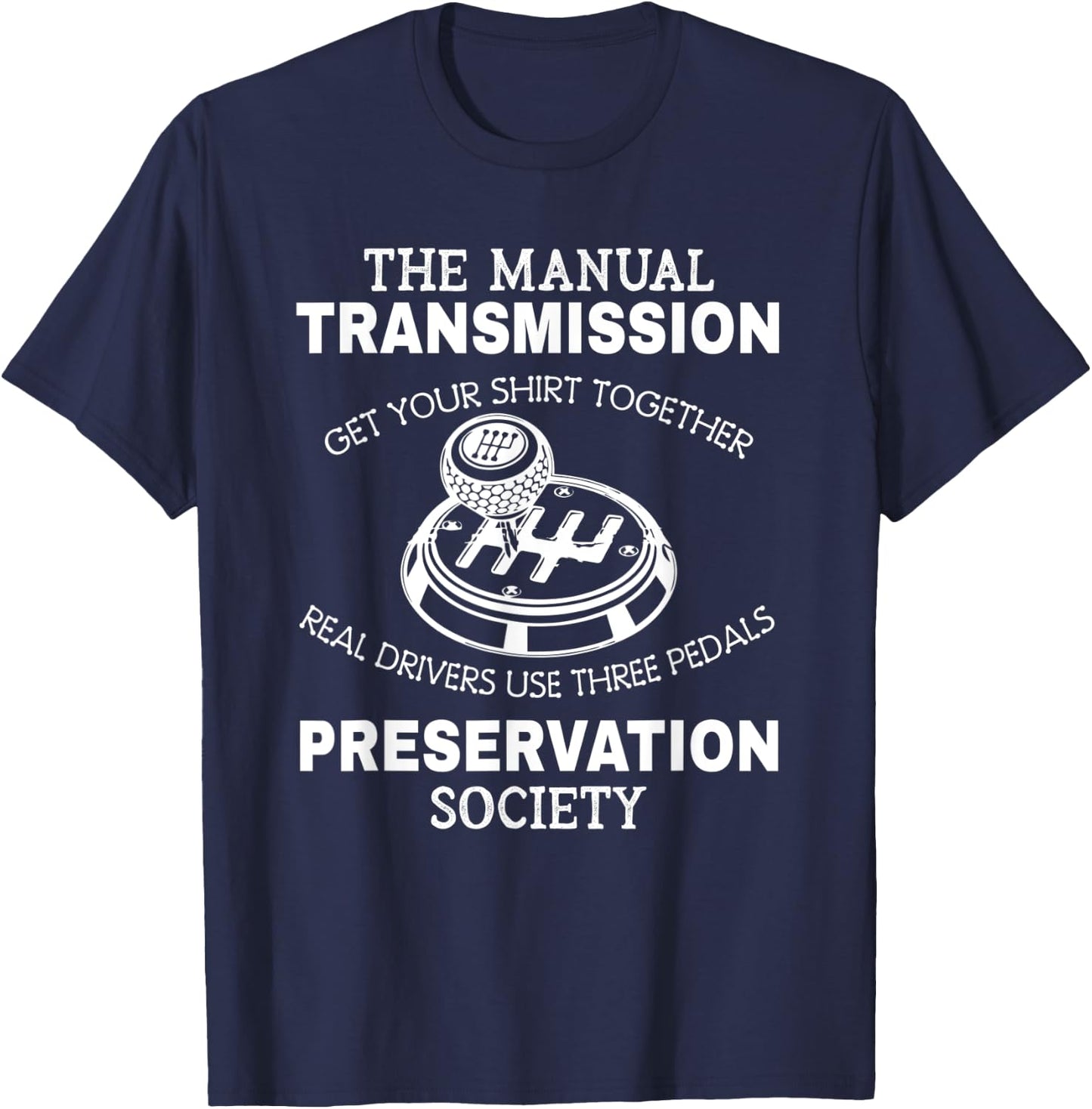Manual Transmission Preservation Society Driving Driver T-Shirt - T-Shirt | Navy