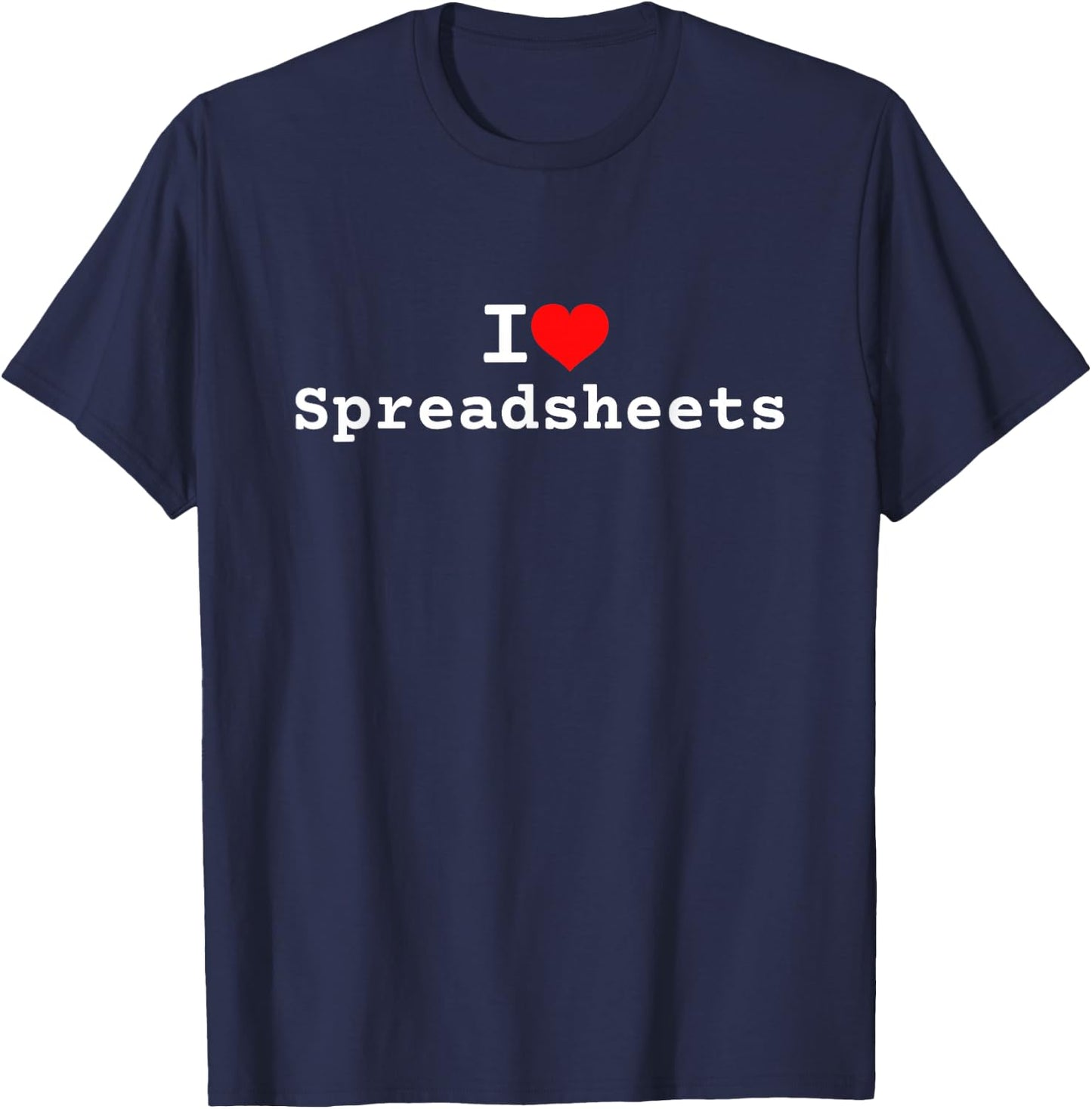 I Love Spreadsheets T-Shirt - T-Shirt | Navy
