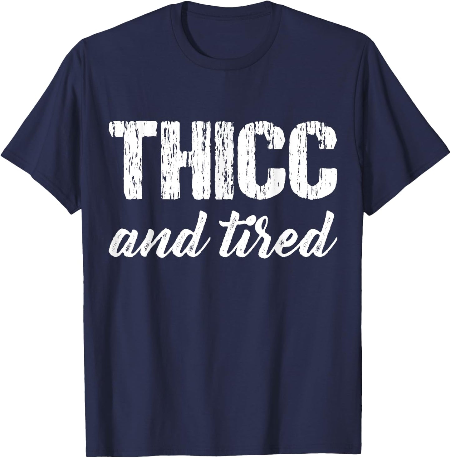 Thicc And Tired Funny Women Saying Vintage Apparel T-Shirt - T-Shirt | Navy