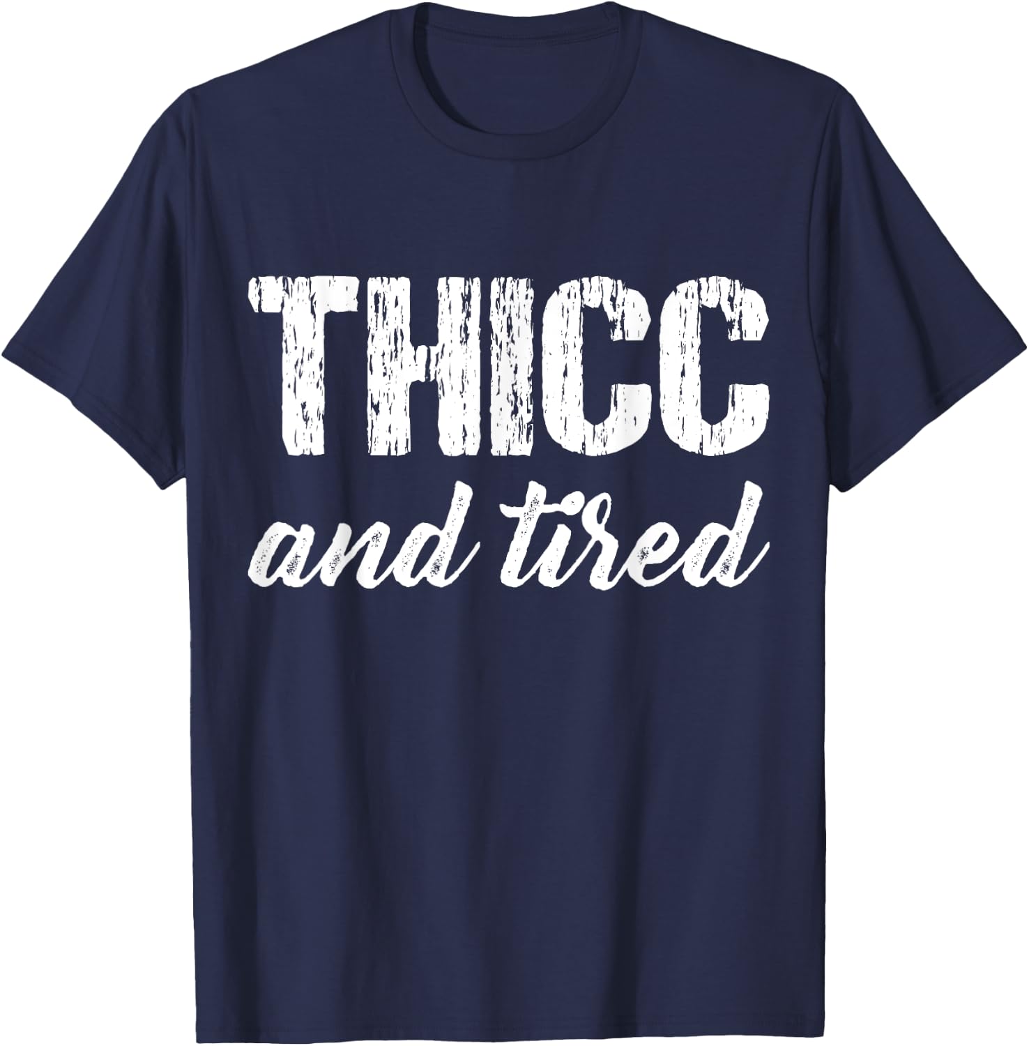 Thicc And Tired Funny Women Saying Vintage Apparel T-Shirt - T-Shirt | Navy