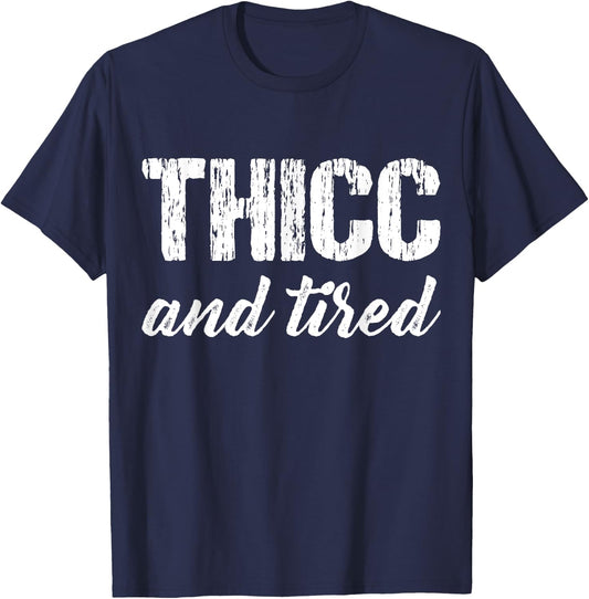 Thicc And Tired Funny Women Saying Vintage Apparel T-Shirt - T-Shirt | Navy