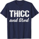 Thicc And Tired Funny Women Saying Vintage Apparel T-Shirt - T-Shirt | Navy