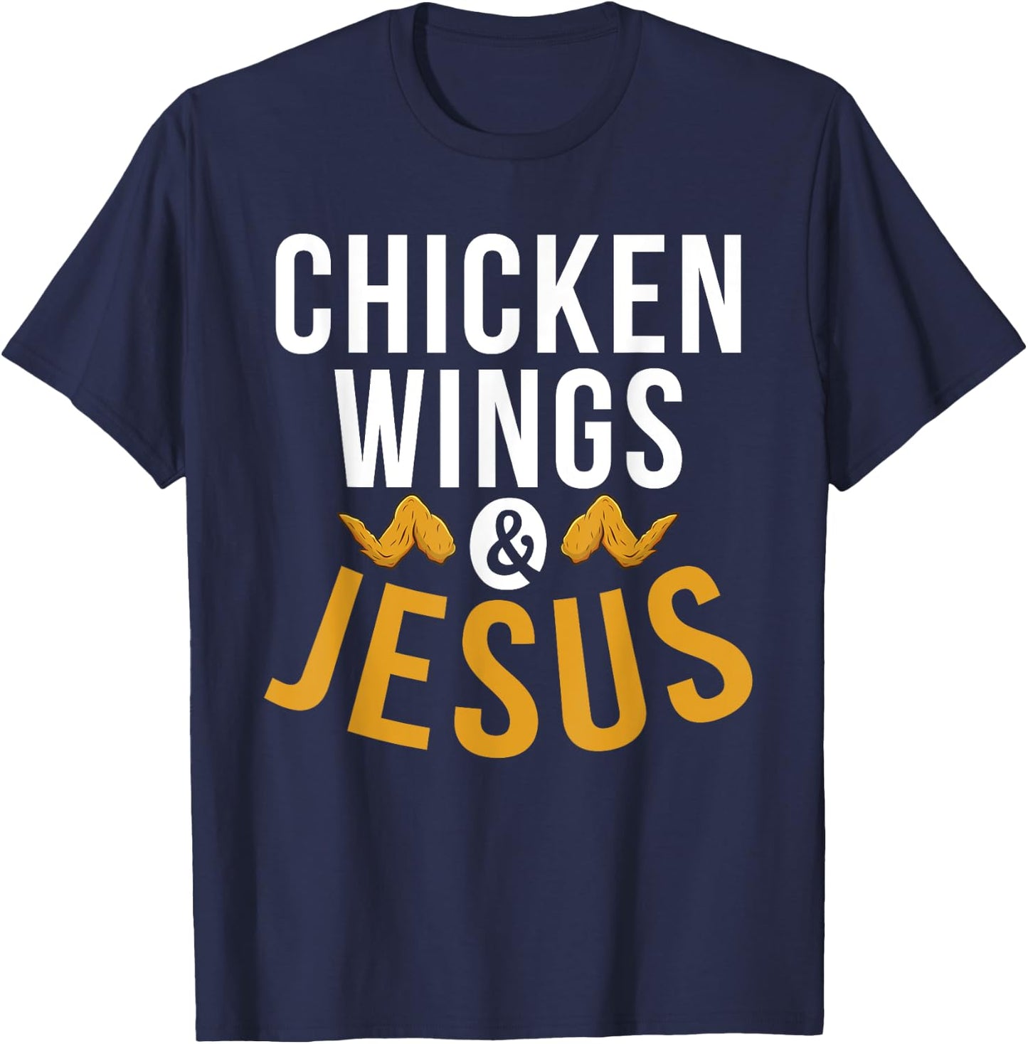 Chicken Wings and Jesus Chicken Wings T-Shirt - T-Shirt | Navy