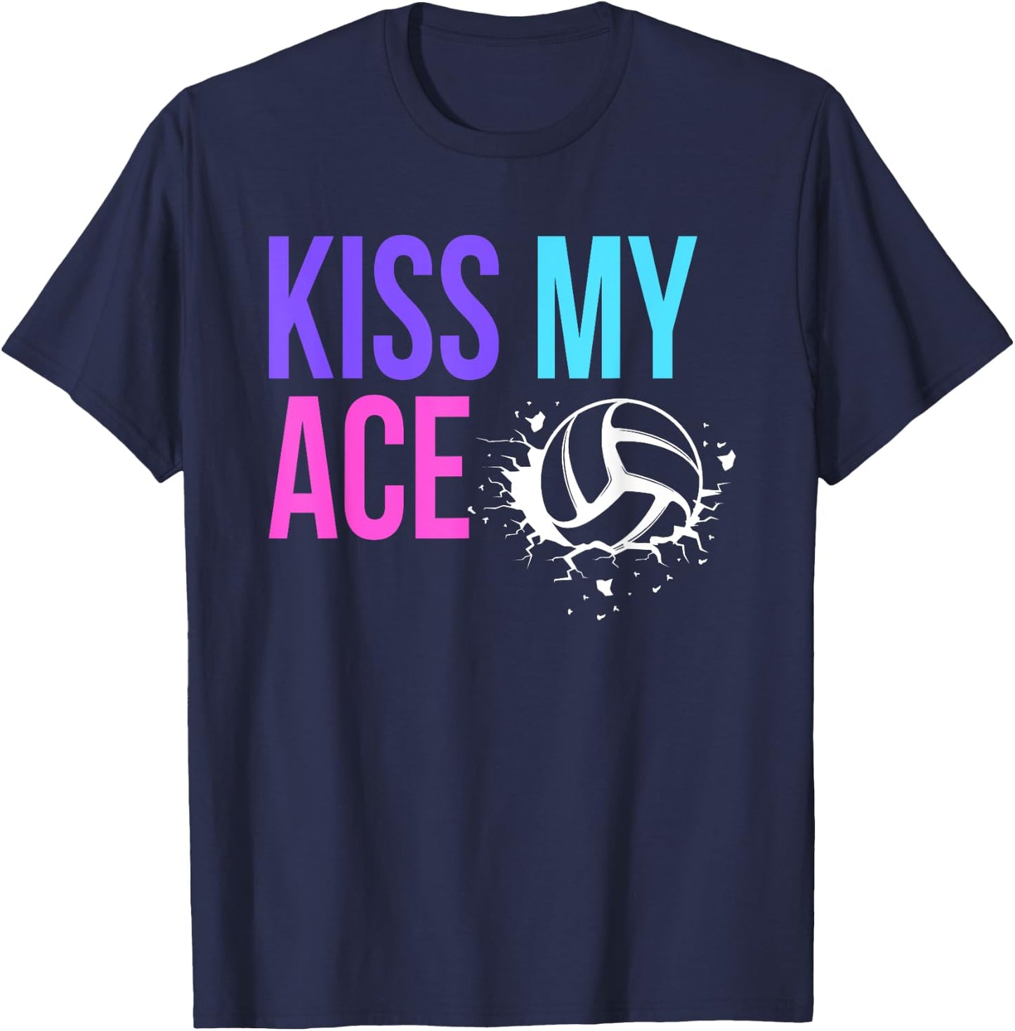 Funny Kiss My Ace Volleyball Pun for Players on Gameday T-Shirt - T-Shirt | Navy